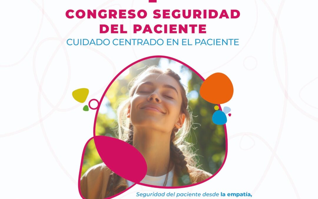 1er Congreso: Seguridad del paciente – Cuidado centrado en el paciente.